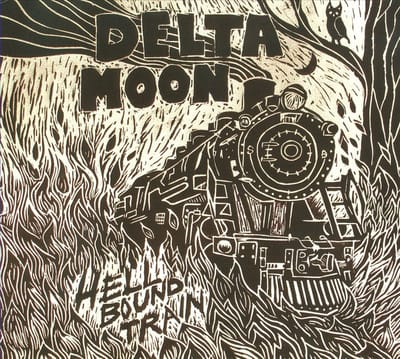 Hellbound Train - Delta Moon