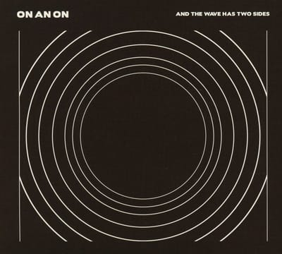 On An On - And The Wave Has Two Sides (CD)
