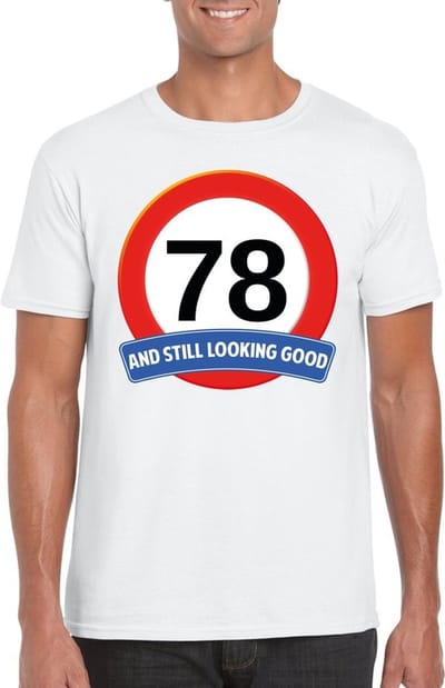 78 jaar and still looking good - t-shirt met verkeersbord print - wit - voor heren - verjaardag cadeau - party - feestartikelen 78 jarige S