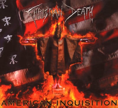 American Inquisition - Christian Death