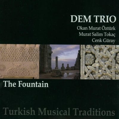 Dem Trio - The Fountain. Turkish Musical Tradi (CD)