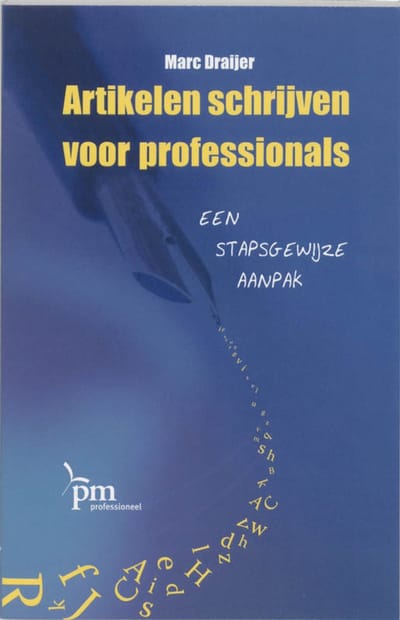 Artikelen Schrijven Voor Professionals - Pm-Reeks - M. Draijer