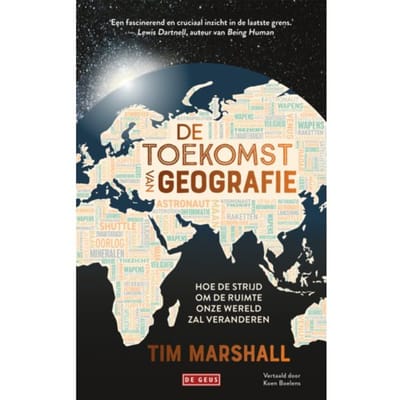 De Toekomst Van Geografie - Tim Marshall