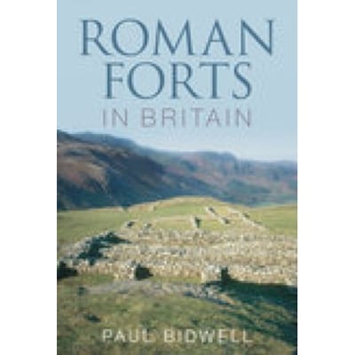 Roman Forts In Britain - Paul Bidwell