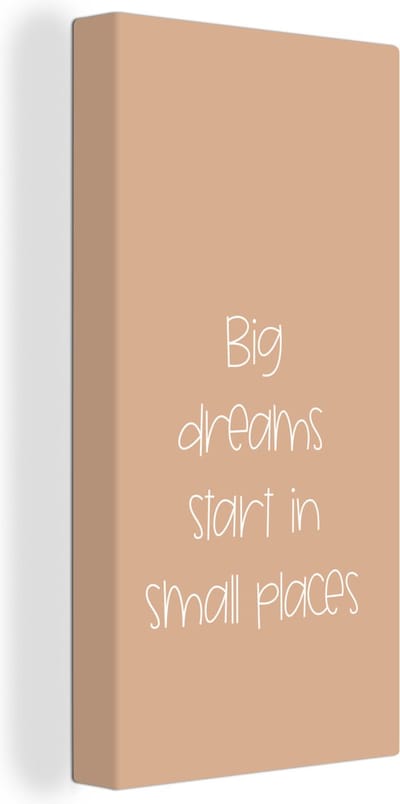 Canvas Schilderij Spreuken - Quotes - Big dreams start in small places - Dream - Droom - 20x40 cm - Wanddecoratie