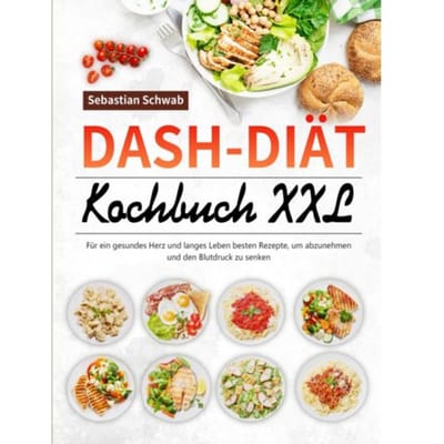 Dash-Diät-Kochbuch Xxl - Sebastian Schwab