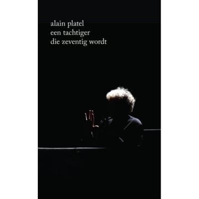 Een Tachtiger Die Zeventig Wordt - Alain Platel