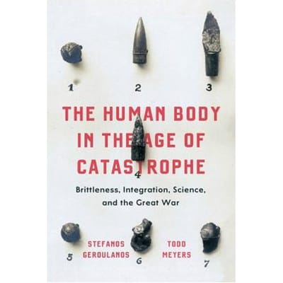 The Human Body In The Age Of Catastrophe - Stefanos Geroulanos