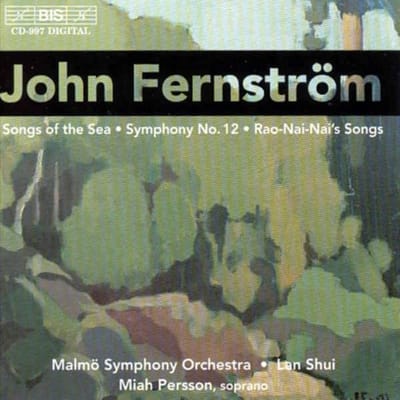 Miah Persson, Malmö Symphony Orchestra, Lan Shui - Fernström: Songs Of The Sea/Sympony No.12/Roa-Nai-Nai's Songs (CD)