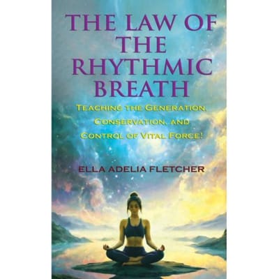 The Law Of The Rhythmic Breath - Ella Adelia Fletcher