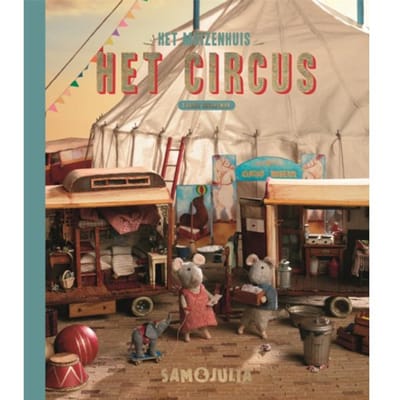 Het Circus - Sam & Julia / Het Muizenhuis - Karina Schaapman
