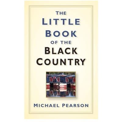The Little Book Of The Black Country - Michael Pearson