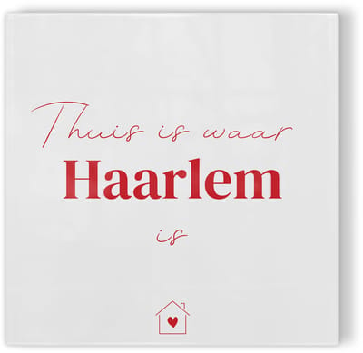 Tegeltje Thuis is waar Haarlem is - wit rood - tegeltje stad - tegeltje met tekst
