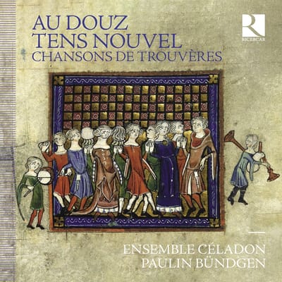 Paulin Bündgen & Ensemble Céladon - Au Douz Tens Nouvel. Chansons De Trouvères (CD)