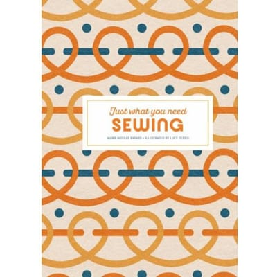 Sewing: Just What You Need - Marie-Noelle Bayard