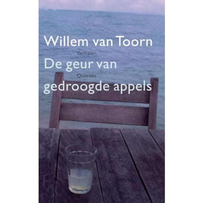 De Geur Van Gedroogde Appels - Willem van Toorn