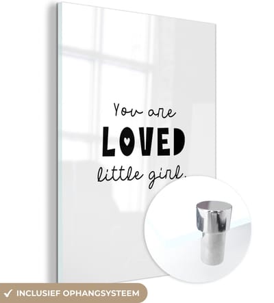 MuchoWow® Glasschilderij 120x160 cm - Schilderij acrylglas - Quotes - Spreuken - You are loved little girl - Kinderen - Liefde - Foto op glas - Schilderijen
