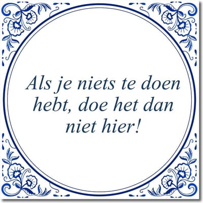 Tegeltje met hangertje - Als je niets te doen hebt, doe het dan niet hier!