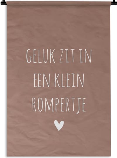 Wandkleed - Wanddoek - Quotes - Geluk zit in een klein rompertje - Spreuken - 120x180 cm - Wandtapijt