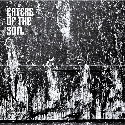 Eaters Of The Soil - E.P.