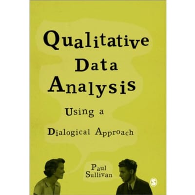 Qualitative Data Analysis Using A Dialogical Approach - Sullivan