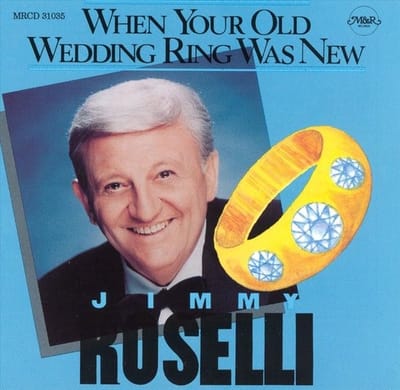Jimmy Roselli - When Your Old Wedding Ring Was New (CD)