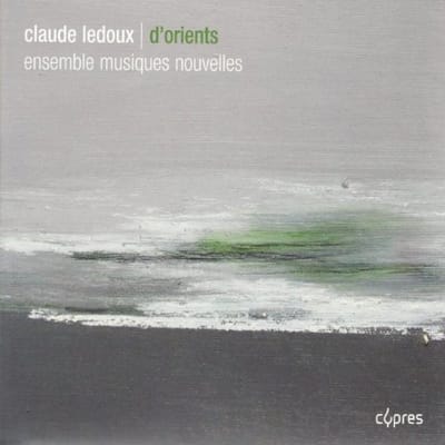 Ensemble Musiques Nouvelles - Ledoux: D'Orients (CD)