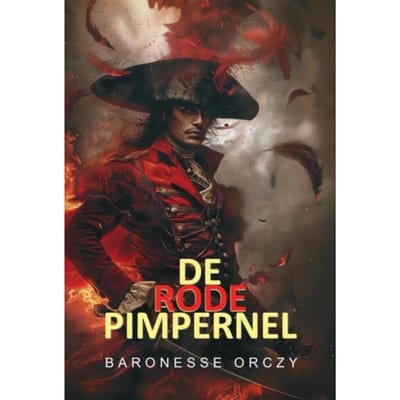 De Rode Pimpernel - Baronesse Emma Orczy