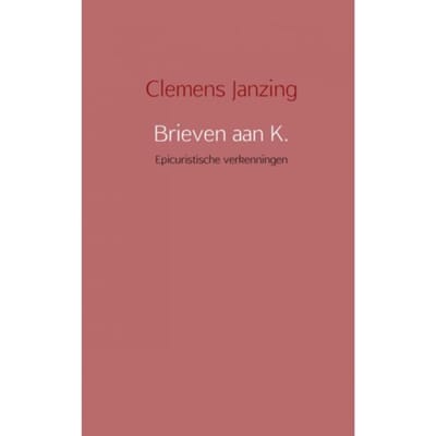 Brieven Aan K. - Clemens Janzing