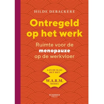 Ontregeld Op Het Werk - Hilde Debackere