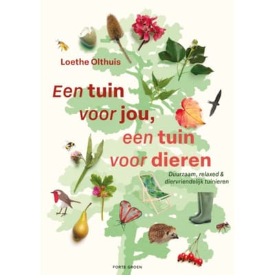 Een Tuin Voor Jou, Een Tuin Voor Dieren - Loethe Olthuis