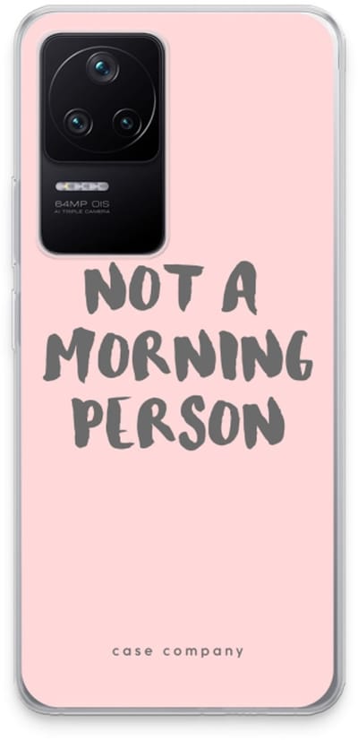 Case Company® - Hoesje geschikt voor Xiaomi Poco F4 hoesje - Morning person - Soft Cover Telefoonhoesje - Bescherming aan alle Kanten en Schermrand