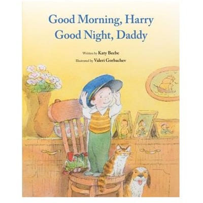 Good Morning, Harry - Good Night, Daddy - Katy Beebe
