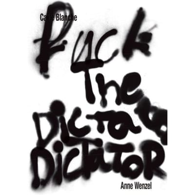 Carte Blanche Fuck The Dictator - Anne Wenzel