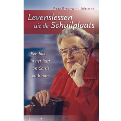Levenslessen Uit De Schuilplaats - P. Rosewell Moore