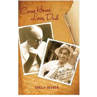 Come Home. Love, Dad - Shelly Reuben