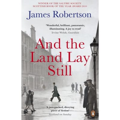 And The Land Lay Still - James Robertson
