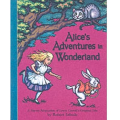 Alice's Adventures In Wonderland - Robert Sabuda