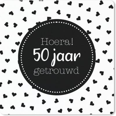 Muismat 20x20 cm - Mousepad Hoera! 50 jaar getrouwd - Jubileum - Spreuken - Quotes - Muismatten