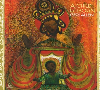 Geri Allen - A Child Is Born (CD)