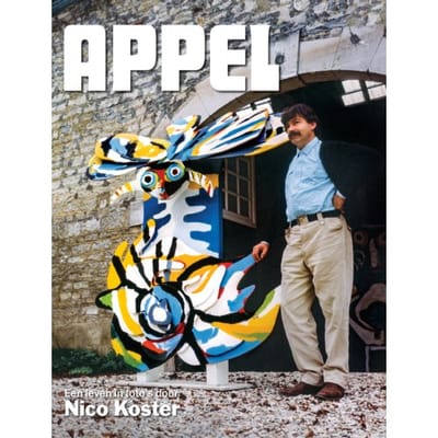 Appel - Een Leven In Foto’s Door Nico Koster - Willemijn Stokvis