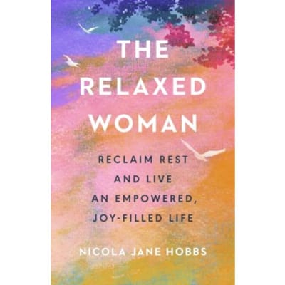 The Relaxed Woman - Nicola Jane Hobbs