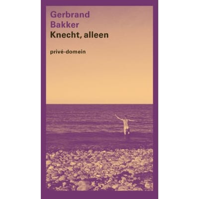 Knecht, Alleen - Prive-Domein - Gerbrand Bakker