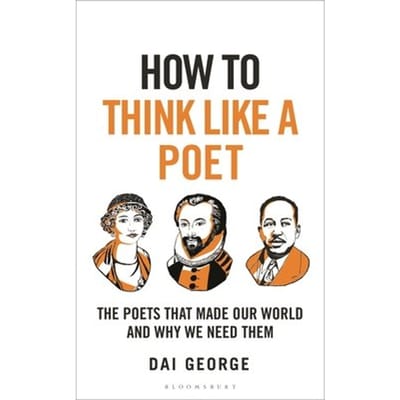 How To Think Like A Poet - How To Think - Dai George