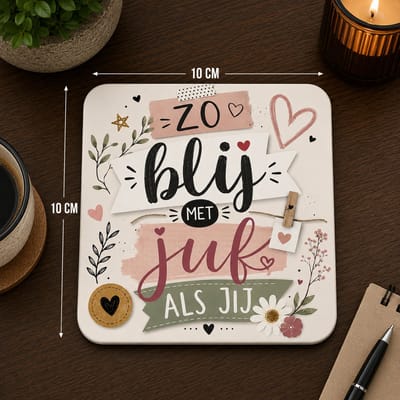 Zo Blij Met Een Juf Als Jij Onderzetter 10x10 cm – Cadeau voor Juf – MDF Onderzetter met Bloemen Design
