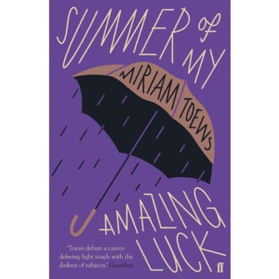 Summer Of My Amazing Luck - Miriam Toews