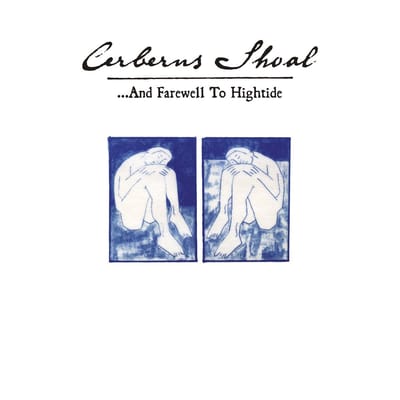 Cerberus Shoal - ...And Farewell To Hightide (2 LP) (Coloured Vinyl) (Deluxe Edition)
