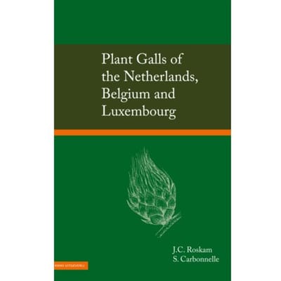 Plant Galls Of The Netherlands, Belgium And Luxembourg - Hans Roskam