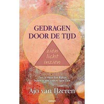 Gedragen Door De Tijd Zien Licht Inzien - Ajo van Ijzeren