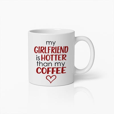 Grappige Koffiemok 330ml – "Mijn Vriendin Is Heter Dan Mijn Koffie" – Romantisch Cadeau voor Stelletjes, Vriend & Vriendin